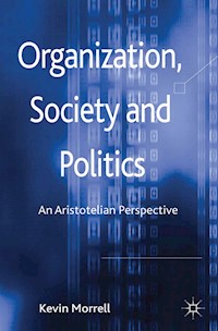 Organization, Society and Politics - K. Morrell - E-Book