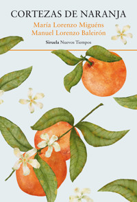 Cortezas de naranja - María Lorenzo Miguéns - E-Book