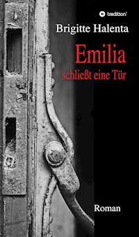 Emilia schließt eine Tür - Brigitte Halenta - E-Book