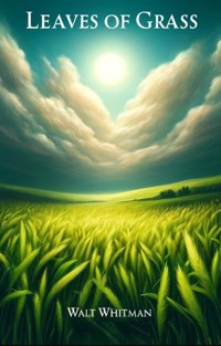Leaves Of Grass(Illustrated) - Walt Whitman - E-Book