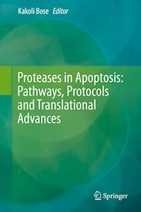 Proteases in Apoptosis: Pathways, Protocols and Translational Advances -  - E-Book