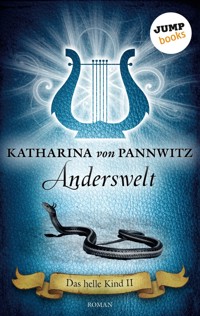 Das helle Kind - Band 2: Anderswelt - Katharina von Pannwitz - E-Book