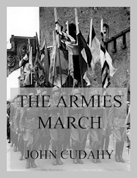 The Armies March - John Cudahy - E-Book