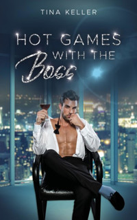 Hot Games with the Boss - Tina Keller - E-Book