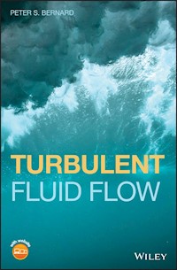 Turbulent Fluid Flow - Peter S. Bernard - E-Book