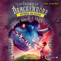 Die Legende von Drachenhöhe 2: Aufbruch der Helden - Frank Schmeißer - Hörbuch