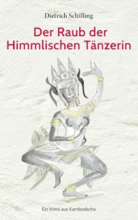 Der Raub der Himmlischen Tänzerin - Dietrich Schilling - E-Book