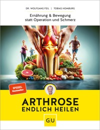 Arthrose endlich heilen - Dr. Wolfgang Feil - E-Book