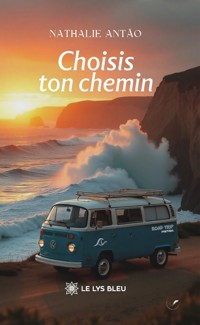 Choisis ton chemin - Nathalie Antao - E-Book