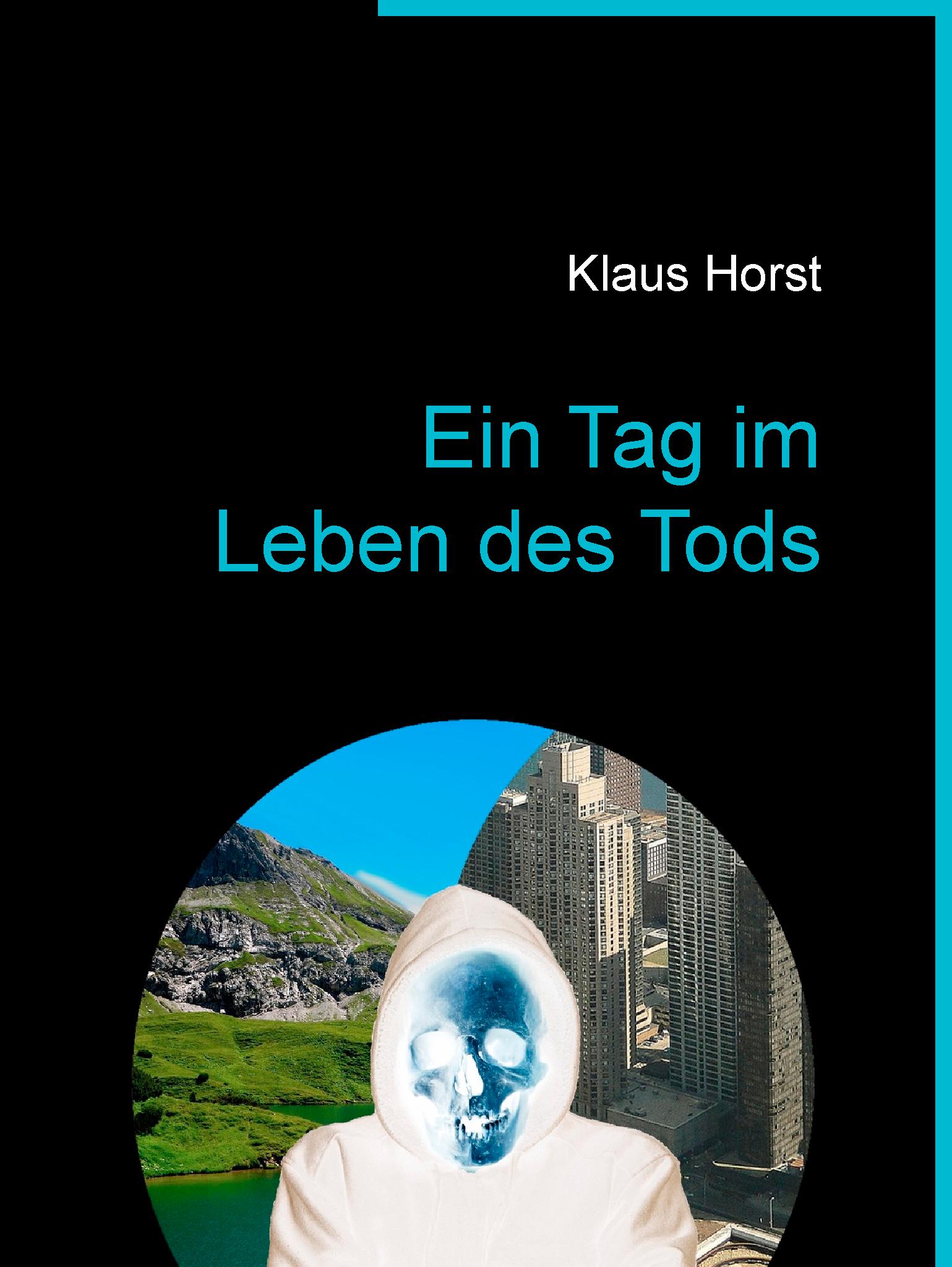 Ein Tag im Leben des Tods - Klaus Horst - E-Book