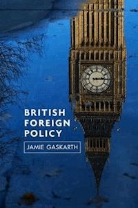 British Foreign Policy - Jamie Gaskarth - E-Book