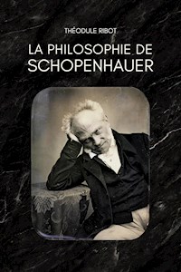 La philosophie de SCHOPENHAUER - Théodule Ribot - E-Book