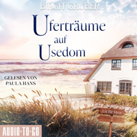 Uferträume auf Usedom - Zeit für Meer, Band 2 (ungekürzt) - Birgit Gruber - Hörbuch