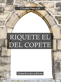 Riquete El Del Copete - Charles Perrault - E-Book