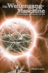 Die Weltengang-Maschine - Mikael Lundt - E-Book