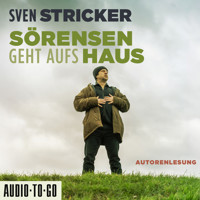 Sörensen geht aufs Haus - Sörensen ermittelt, Band 6 (ungekürzt) - Sven Stricker - Hörbuch
