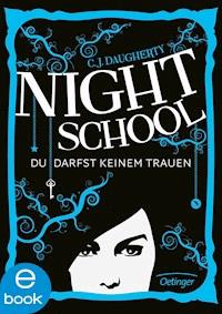 Night School. Du darfst keinem trauen - C.J. Daugherty - E-Book