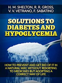 Solutions to Diabetes  and Hypoglycemia (Translated) - Herbert M. Shelton - E-Book