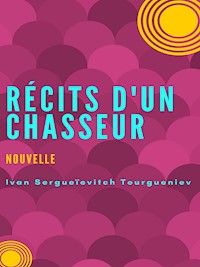 Récits d'un chasseur - Ivan Sergueïevitch Tourgueniev - E-Book