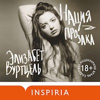Нация прозака - Элизабет Вуртцель - Hörbuch