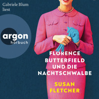 Florence Butterfield und die Nachtschwalbe (Ungekürzte Lesung) - Susan Fletcher - Hörbuch