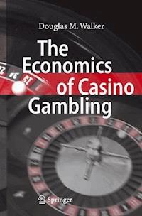 The Economics of Casino Gambling - Douglas M. Walker - E-Book