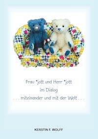 Frau *jott und Herr *jott im Dialog - Kerstin F. Wolff - E-Book