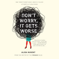Don't Worry, It Gets Worse - Alida Nugent - Hörbuch
