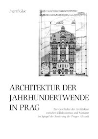 Architektur der Jahrhundertwende in Prag - Ingrid Gloc - E-Book