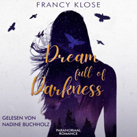 Dream full of Darkness - Francy Klose - Hörbuch