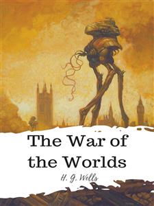 The War of the Worlds - H G Wells - E-Book