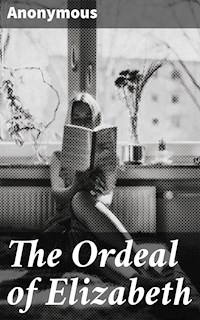 The Ordeal of Elizabeth - Anonymous - E-Book