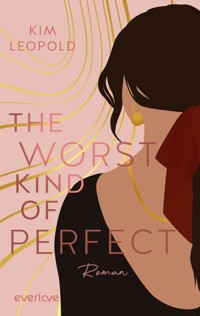 The Worst Kind of Perfect - Kim Leopold - E-Book