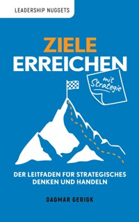 Ziele erreichen mit Strategie - Dagmar Gerigk - E-Book