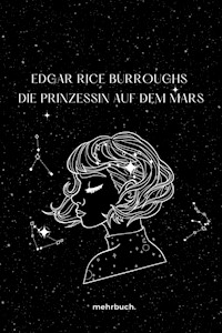 Die Prinzessin auf dem Mars - Edgar Rice Burroughs Burroughs - E-Book