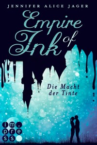 Empire of Ink 2: Die Macht der Tinte - Jennifer Alice Jager - E-Book