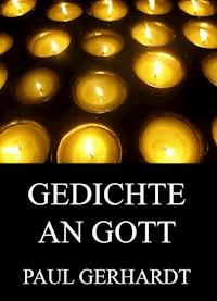 Gedichte an Gott - Paul Gerhardt - E-Book