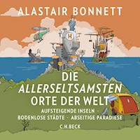 Die allerseltsamsten Orte der Welt - Alastair Bonnett - Hörbuch