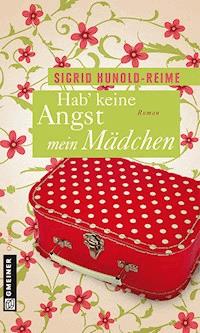 Hab keine Angst, mein Mädchen - Sigrid Hunold-Reime - E-Book