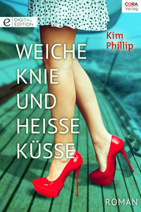 Weiche Knie und heiße Küsse - Kim Phillip - E-Book