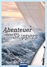 Abenteuer eines Skippers - Volker Rühle - E-Book