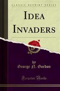 Idea Invaders - George N. Gordon - E-Book
