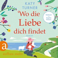 Wo die Liebe dich findet (Ungekürzt) - Katy Turner - Hörbuch