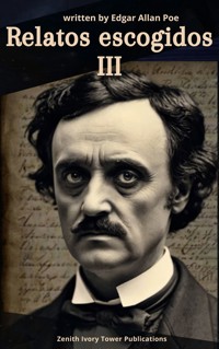 Relatos escogidos III - Edgar Allan Poe - E-Book