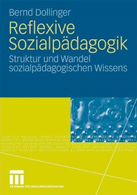Reflexive Sozialpädagogik - Bernd Dollinger - E-Book