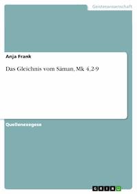 Das Gleichnis vom Säman, Mk 4,2-9 - Anja Frank - E-Book
