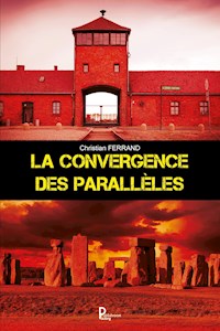 La convergence des parallèles - Christian Ferrand - E-Book