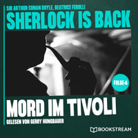 Mord im Tivoli - Sherlock is Back, Folge 4 (Ungekürzt) - Sir Arthur Conan Doyle - Hörbuch