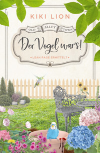 Der Vogel war’s! - Kiki Lion - E-Book