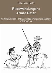Redewendungen: Armer Ritter - Carsten Both - E-Book